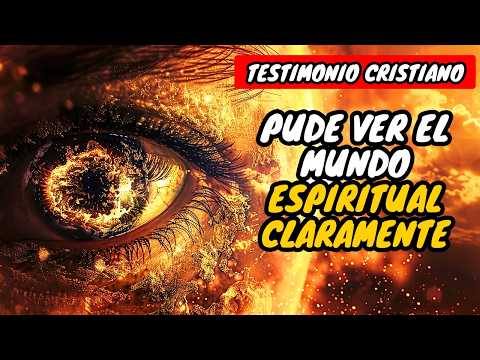 🔴JESÚS ABRIÓ MIS OJOS ESPIRITUALES Y PUDE VER ESTO | Testimonios Cristianos Impactantes
