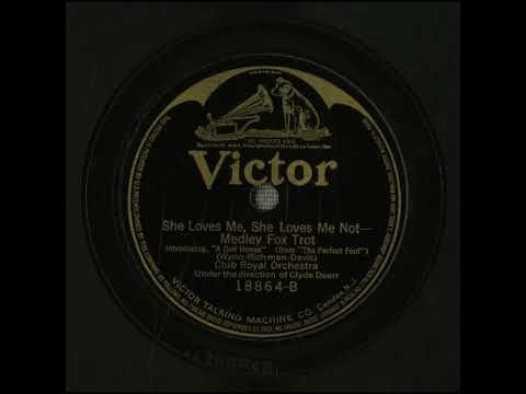 She Loves Me, She Loves Me Not - Clyde Doerr Orchestra (Club Royal Orchestra)