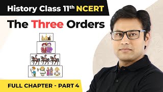 Class 11 History Chapter 6 | The Three Orders Full Chapter Explanation (Part 4)