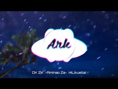DK ZK - Aminao Za - (4Likuella)