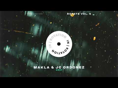 Makla & JC Ordonez - Drip | IN / ROTATION