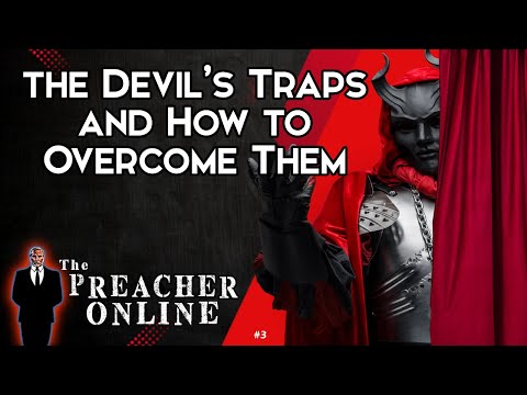The Devil's Traps and How to Overcome Them