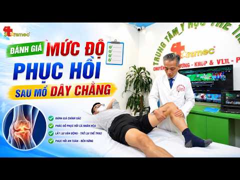 Sau Mổ Dây Chằng: Làm Sao Biết Gối Đã Phục Hồi Thật Sự?!