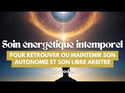 Un soin énergétique intemporel pour retrouver ou maintenir son autonomie et son libre arbitre