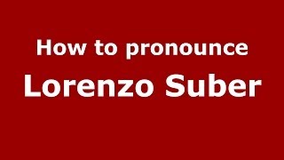 How to pronounce Lorenzo Suber