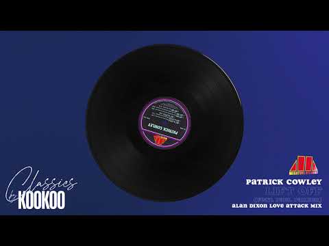Patrick Cowley - Lift Off (feat. Paul Parker) [Alan Dixon Love Attack Mix]