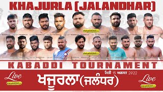 🔴[Live] Khajurla (Jalandhar) Kabaddi Tournament 15 Aug 2022