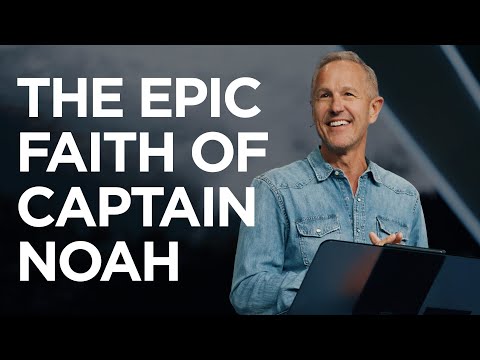 The Epic Faith of Captain Noah | Epic Faith - #4 | John Lindell