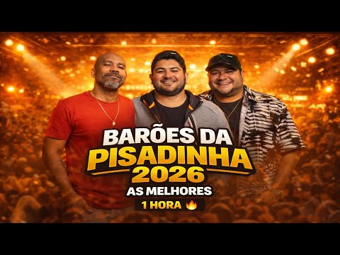 BARÕES DA PISADINHA 2026 - 1 HORA COM OS MELHORES SUCESSOS - BY SANDRO DJ