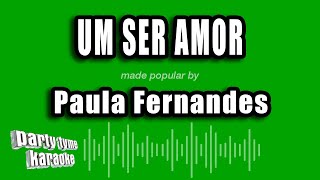Paula Fernandes - Um Ser Amor (Versão Karaokê)