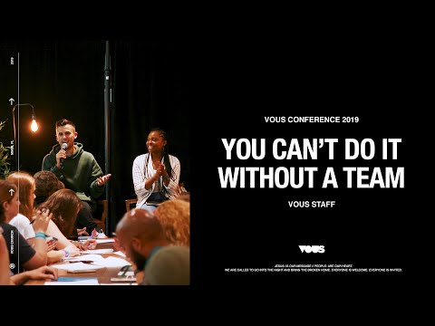 VOUS Staff — VOUS CONFERENCE 2019: You Can't Do It Without A Team