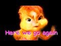 The Chipettes Here We Go Again