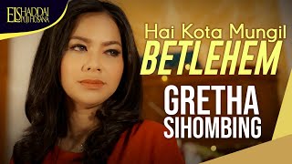 Download lagu Gretha Sihombing - HAI KOTA MUNGIL BETLEHEM mp3