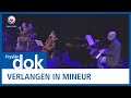 FRYSLÂN DOK: Verlangen in mineur