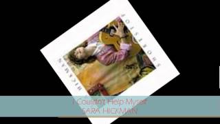 Sara Hickman - I COULDN&#39;T HELP MYSELF