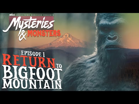 Return to Bigfoot Mountain | Mysteries & Monsters