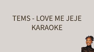Tems - Love Me JeJe - AfroBeats/Fusion Karaoke [LYRICS ON SCREEN]