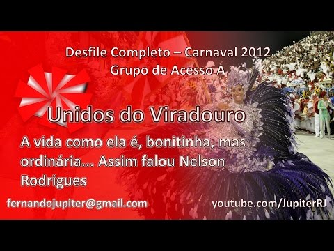 Desfile Completo Carnaval 2012 - Unidos do Viradouro