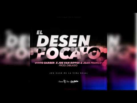 El Desenfocao  Vitito Barber x Joe Van Ripper & Jean Franco