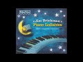 Piano Lullabies: Baby's Bedtime Favorites - Jim Brickman