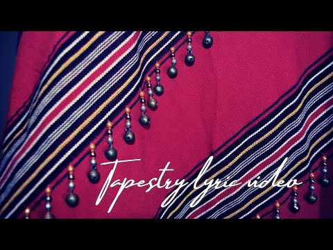 Tapestry | lyric video | edit