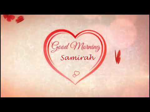 Good Morning Samirah | Samirah Name Status