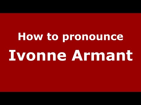 How to pronounce Ivonne Armant (Mexico/Mexican Spanish) - PronounceNames.com