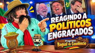 REAGINDO A POLÍTICOS ENGRAÇADOS | PROGRAMA BAGUAL DO GAUDÊNCIO