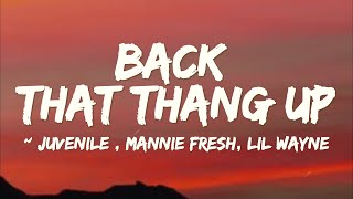 Juvenile - Back That Thang Up ft. Mannie Fresh, Lil Wayne (Lyrics)