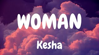 Kesha - Woman [LYRICS] #kesha #woman #lyrics #tiktok #viral