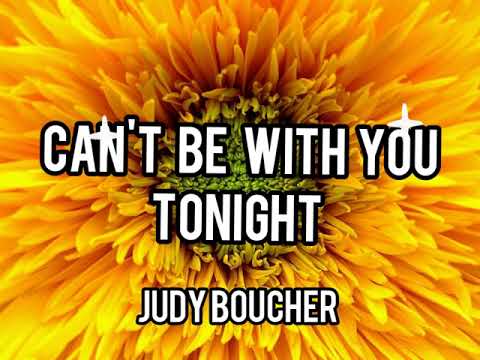 CAN'T BE WITH YOU TONIGHT 💕 full music with LYRICS 💕 by JUDY BOUCHER