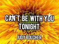 CAN T BE WITH YOU TONIGHT Full Music With LYRICS By JUDY BOUCHER