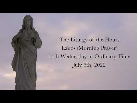 7.6.22 Lauds, Wednesday Morning Prayer of the Liturgy of the Hours