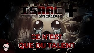 CE N'EST QUE DU TALENT (The Binding of Isaac : Afterbirth+)