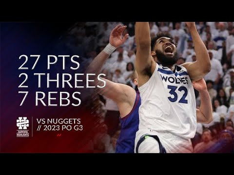 Karl-Anthony Towns 27 pts 2 threes 7 rebs vs Nuggets 2023 PO G3