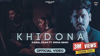 Kamal Khan  Khidona (Official Video)  Nisha Bano  