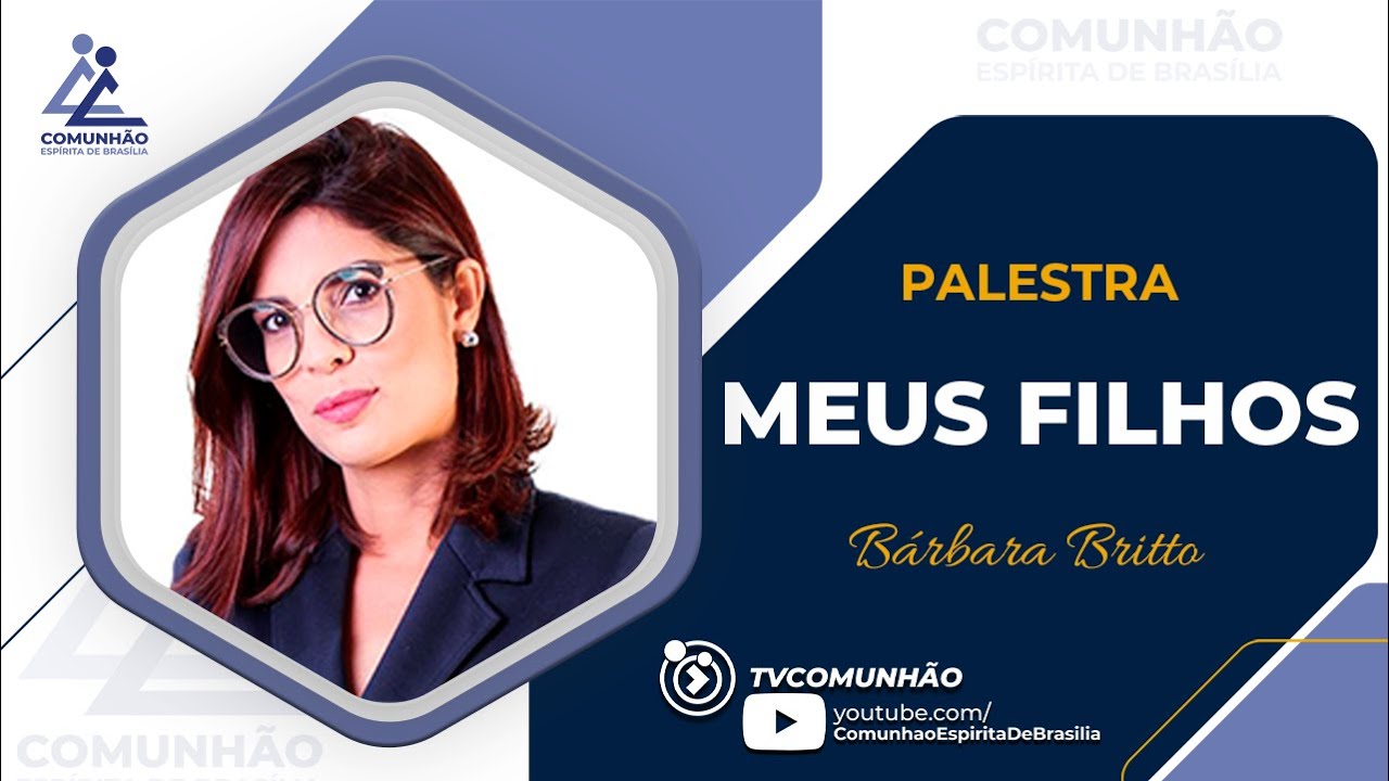Bárbara Britto | MEUS FILHOS (PALESTRA ESPÍRITA)