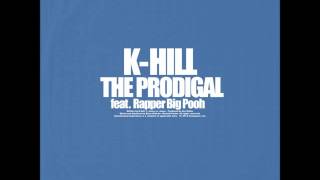 K-Hill feat. Rapper Big Pooh "The Prodigal"