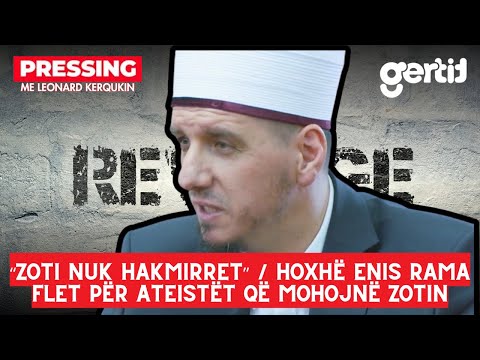 Zoti nuk hakmirret - Hoxhë Enis Rama flet për ateistët që mohojnë Zotin | Pressing