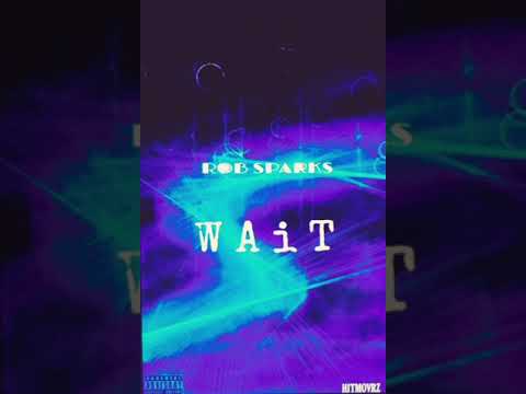 ROB SPARKS - WAIT (FOR ME)