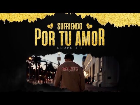 Grupo 415 - Sufriendo Por Tu Amor