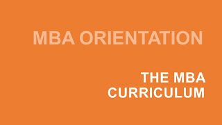 MBA Orientation - MBA Curriculum and Academic Requirements