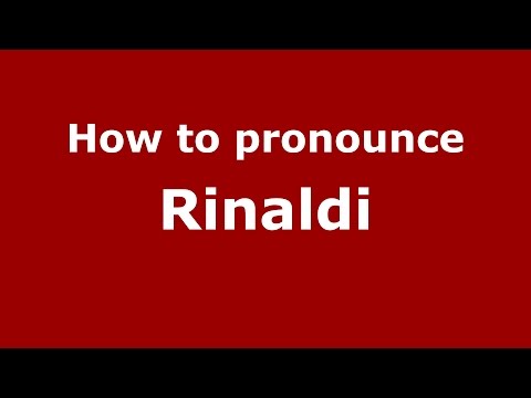 How to pronounce Rinaldi