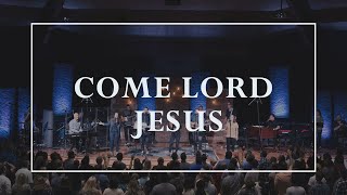 Come, Lord Jesus • Prayers of the Saints Live