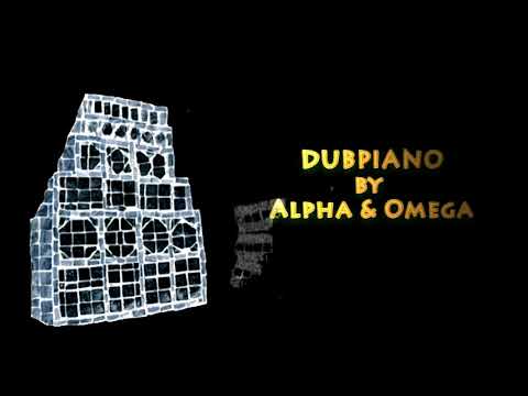 DUBPIANO by ALPHA AND OMEGA