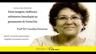 Veena Das - apresentação biográfica e principais conceitos (Aula 01 - Curso de Difusão FFLCH-USP)