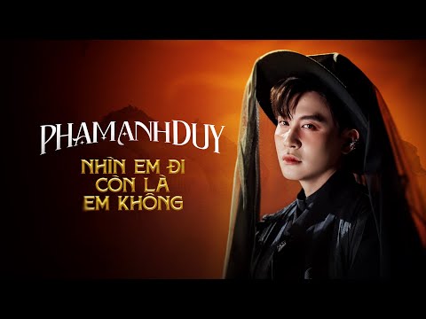 Nhìn Em Đi Còn Là Em Không