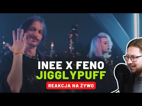 INEE x FENO "JIGGLYPUFF" | REAKCJA NA ŻYWO 🔴