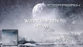 Eisfabrik - Wir Kehren Heim (full album stream)