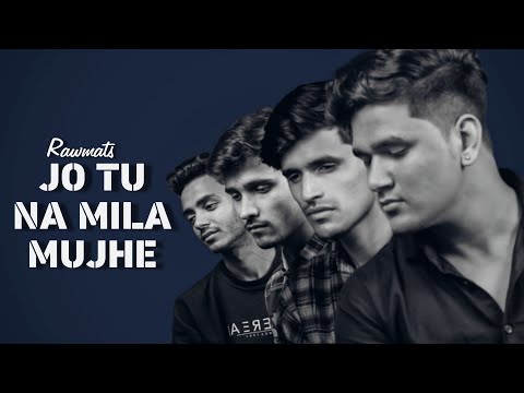 Jo Tu Na Mila Mujhe - Asim Azhar - Rawmats